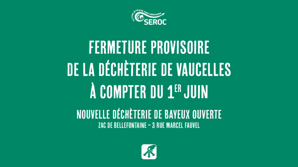 Fermeture provisoire de la déchèterie de Vaucelles 📢